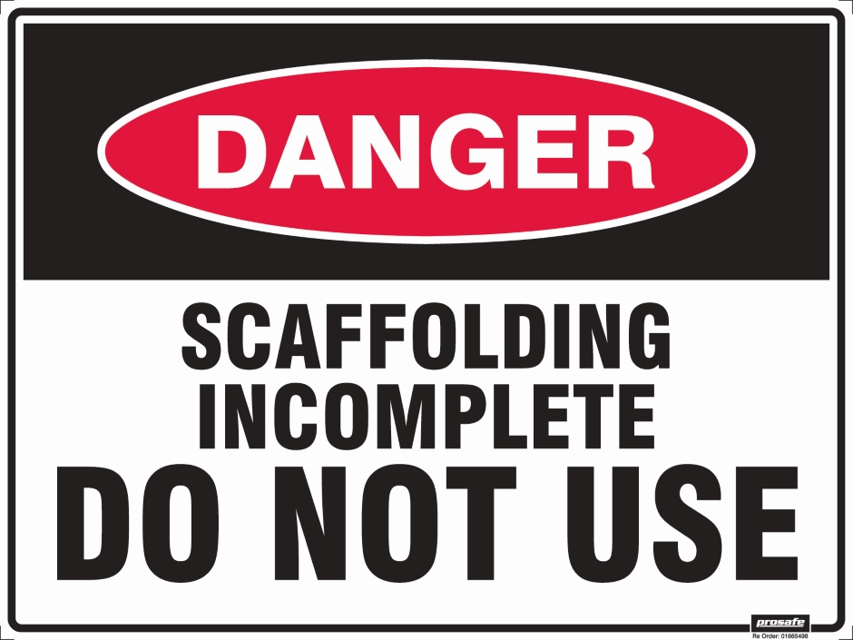 Other view of Safety Sign - Danger - Scaffolding Incomplete Do Not Use - Poly - Red/Black/White - 600 x 450 mm - Prosafe