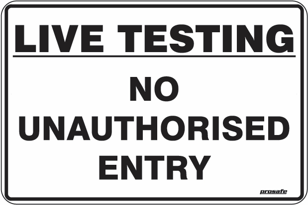 Other view of Safety Sign - Notice - Live Testing No Unauthorised Entry - Metal - Black On White - 300 x 220 mm - Prosafe