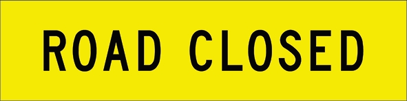 Other view of Safety Sign - Traffic - Road Closed - REF C1 (F) - Black On Yellow - 1200 x 300 mm - Prosafe