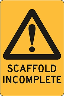 Other view of Safety Sign - Warning - Scaffold Incomplete - Polypropylene - Black On Yellow - 450 x 600 mm - Prosafe