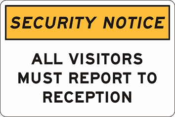 Other view of Safety Sign - Notice - Security Notice All Visitors Must Report To Reception - Polypropylene - Black On White - 600 x 450 mm - Prosafe