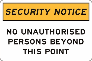 Other view of Safety Sign - Notice - Security Notice No Unauthorised Persons Beyond This Point - Polypropylene - Black On White - 600 x 450 mm - Prosafe